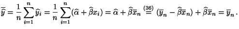 % latex2html id marker 14025
$\displaystyle \overline{\widehat y}=\frac{1}{n}\su...
... y_n-\widehat\beta
\overline x_n)+\widehat\beta \overline x_n=\overline y_n\,.
$