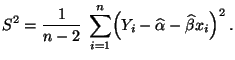 $\displaystyle S^2=\frac{1}{n-2}\;\sum\limits_{i=1}^n\Bigl(Y_i-\widehat\alpha-\widehat\beta x_i\Bigr)^2\,.$