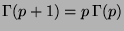 $ \Gamma(p+1)=p\,\Gamma(p)$