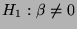 $ H_1:\beta\not=0$