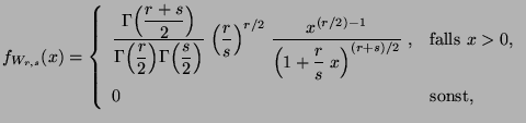 $\displaystyle f_{W_{r,s}}(x)=\left\{\begin{array}{ll}\displaystyle \frac{\displ...
...gr)^{(r+s)/2}}\;, & \mbox{falls $x>0$,}\\  0 & \mbox{sonst,} \end{array}\right.$