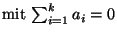 $\displaystyle \mbox{mit $\sum_{i=1}^k
a_i=0$}$