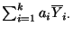 $ \sum_{i=1}^k a_i\overline Y_{i\cdot}$