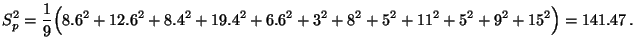 $\displaystyle S^2_p=\frac{1}{9}\Bigl(8.6^2+12.6^2+8.4^2+19.4^2+6.6^2+3^2+8^2+5^2
+11^2+5^2+9^2+15^2\Bigr)=141.47\,.
$