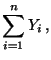 $\displaystyle \sum\limits_{i=1}^n Y_i\,,$