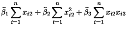 $\displaystyle \widehat\beta_1\sum\limits_{i=1}^n
x_{i2}+\widehat\beta_2\sum\limits_{i=1}^n
x_{i2}^2+\widehat\beta_3\sum\limits_{i=1}^n x_{i2}x_{i3}$