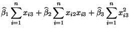 $\displaystyle \widehat\beta_1\sum\limits_{i=1}^n
x_{i3}+\widehat\beta_2\sum\limits_{i=1}^n
x_{i2}x_{i3}+\widehat\beta_3\sum\limits_{i=1}^n x_{i3}^2$