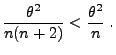 $\displaystyle \frac{\theta^2}{n(n+2)}<\frac{\theta^2}{n}\;.$