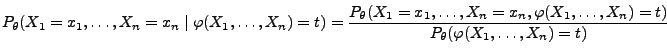 $\displaystyle P_\theta(X_1=x_1,\ldots,X_n=x_n\mid\varphi(X_1,\ldots,X_n)=t)=
 \...
...dots,X_n=x_n,\varphi(X_1,\ldots,X_n)=t)}{
 P_\theta(\varphi(X_1,\ldots,X_n)=t)}$