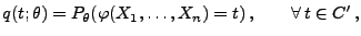 $\displaystyle q( t;\theta)=P_\theta(\varphi(X_1,\ldots,X_n)=t)\,,\qquad\forall\,
t\in C^\prime\,,
$