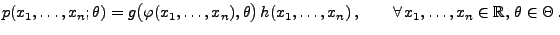 % latex2html id marker 27953
$\displaystyle p(x_1,\ldots,x_n;\theta)=g\bigl(\var...
...1,\ldots,x_n)\,,\qquad\forall\,x_1,\ldots,x_n\in\mathbb{R},\,\theta\in\Theta\,.$