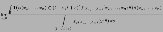 $\displaystyle \lim\limits_{\varepsilon\downarrow 0}
\frac{\int\limits_B{1\hspac...
...its_{(t-\varepsilon,t+\varepsilon)}
f_{\varphi(X_1,\ldots,X_n)}(y;\theta)\, dy}$