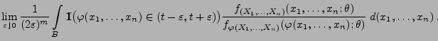 $\displaystyle \lim\limits_{\varepsilon\downarrow
0}\frac{1}{(2\varepsilon)^m}\i...
...varphi(X_1,\ldots,X_n)}(\varphi(x_1,\ldots,x_n);\theta)}\;
d(x_1,\ldots,x_n)\,.$