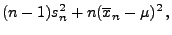 $\displaystyle (n-1)s_n^2+n(\overline x_n-\mu)^2\,,$