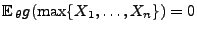 $ {\mathbb{E}\,}_\theta g(\max
\{X_1,\ldots,X_n\})=0$