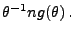 $\displaystyle \theta^{-1}ng(\theta)\,.$