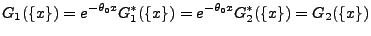 $\displaystyle G_1(\{x\})=e^{-\theta_0 x}G_1^*(\{x\})=e^{-\theta_0
x}G_2^*(\{x\})=G_2(\{x\})
$
