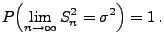 $\displaystyle P\Bigl(\lim\limits _{n\to\infty} S_n^2 =\sigma^2\Bigr)=1\,.$