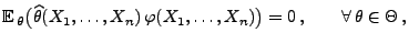 % latex2html id marker 28888
$\displaystyle {\mathbb{E}\,}_\theta\bigl(\widehat\...
...ots,X_n)\,
 \varphi(X_1,\ldots,X_n)\bigr)=0\,,\qquad\forall\,\theta\in\Theta\,,$