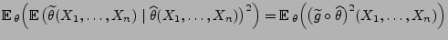 $\displaystyle {
{\mathbb{E}\,}_\theta\Bigl({\mathbb{E}\,}\bigl(\widetilde\theta...
...heta\Bigl( \bigl(\widetilde
g\circ\widehat\theta\bigr)^2(X_1,\ldots,X_n)\Bigr)}$