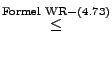 $\displaystyle \stackrel{\rm Formel~WR-(4.73)}{\le}$