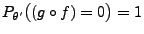 $ P_{\theta^\prime}\bigl((g\circ f)=0\bigr)=1$