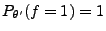 $ P_{\theta^\prime}(f=1)=1$