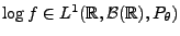 $ \log f\in L^1(\mathbb{R},\mathcal{B}(\mathbb{R}),P_\theta)$