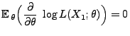 $\displaystyle {\mathbb{E}\,}_\theta\Bigl(\frac{\partial}{\partial\theta}\;\log
 L(X_1;\theta)\Bigr)=0$