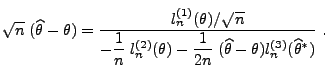 $\displaystyle \sqrt{n}\;(\widehat\theta-\theta)=\frac{l_n^{(1)}(\theta)/\sqrt{n...
...(\theta)-\frac{1}{2n}\;(\widehat\theta-\theta)
 l_n^{(3)}(\widehat\theta^*)}\;.$