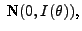 $\displaystyle \mbox{
 N$(0,I(\theta))$,}$