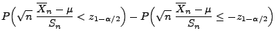 $\displaystyle P\Bigl(\sqrt{n}\;\frac{\overline
X_n-\mu}{S_n}<z_{1-\alpha/2}\Bigr)-
P\Bigl(\sqrt{n}\;\frac{\overline X_n-\mu}{S_n}\le -z_{1-\alpha/2}\Bigr)$