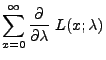 $\displaystyle \sum\limits_{x=0}^\infty
\frac{\partial}{\partial\lambda}\;L(x;\lambda)$