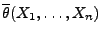 $ \overline\theta(X_1,\ldots,X_n)$