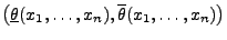 $ \bigl(\underline\theta(x_1,\ldots,x_n),\overline\theta(x_1,\ldots,x_n)\bigr)$