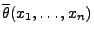 $ \overline\theta(x_1,\ldots,x_n)$