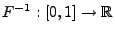 $ F^{-1}:[0,1]\to\mathbb{R}$