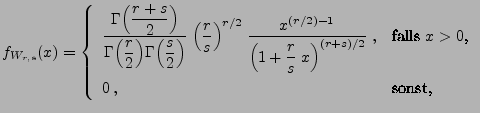 $\displaystyle f_{W_{r,s}}(x)=\left\{\begin{array}{ll}\displaystyle
 \frac{\disp...
...+s)/2}}\;,
 & \mbox{falls $x>0$,}\\  
 0\,, & \mbox{sonst,}
 \end{array}\right.$