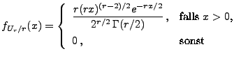 $\displaystyle f_{U_r/r}(x)=\left\{\begin{array}{ll}\displaystyle \frac{r(rx)^{...
...mma(r/2)}\,, & \mbox{falls $x>0$,}\\   0\,, & \mbox{sonst} \end{array}\right.$