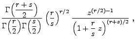 $\displaystyle \frac{\displaystyle\Gamma\Bigl(\frac{r+s}{2}\Bigr)}{\displaystyle...
...2}\;\frac{z^{(r/2)-1}}{\Bigl(1
+\displaystyle\frac{r}{s}\;z\Bigr)^{(r+s)/2}}\;,$