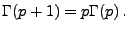 $\displaystyle \Gamma(p+1)=p\Gamma(p)\,.$