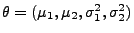 $ \theta=(\mu_1,\mu_2,\sigma_1^2,\sigma_2^2)$