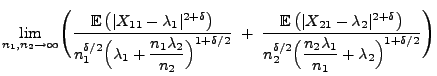 $\displaystyle \lim\limits_{n_1,n_2\to\infty}\Biggl(\frac{
{\mathbb{E}\,}\bigl(\...
...2^{\delta/2}\Bigl(\frac{n_2\lambda_1}{n_1}+\lambda_2\Bigr)^{1+\delta/2}}\Biggr)$