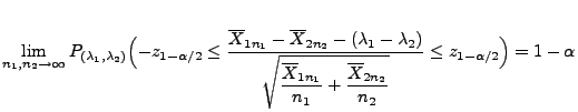 $\displaystyle \lim\limits _{n_1,n_2\to\infty}
 P_{(\lambda_1,\lambda_2)}\Bigl(-...
...}}{n_1}+ \frac{\overline X_{2n_2}}{n_2}}} \leq
 z_{1-\alpha/2}\Bigr) = 1-\alpha$