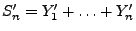 $ S_n^\prime=Y_1^\prime+\ldots+Y_n^\prime$