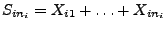 $ S_{in_i}=X_{i1}+\ldots+X_{in_i}$