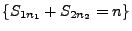 $ \{S_{1n_1}+S_{2n_2}=n\}$