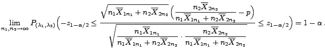 $\displaystyle \lim\limits _{n_1,n_2\to\infty}
P_{(\lambda_1,\lambda_2)}\Bigl(-...
...ne X_{1n_1}+n_2\overline
X_{2n_2}}}} \leq z_{1-\alpha/2}\Bigr) = 1-\alpha\,.
$