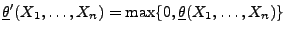 $\displaystyle \underline\theta^\prime(X_1,\ldots,X_n)=\max\{0,\underline\theta(X_1,\ldots,X_n)\}$