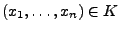 $ (x_1,\ldots,x_n)\in K$